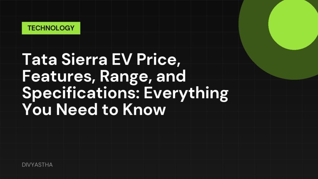 Tata Sierra EV Price, Features, Range, and Specifications: Everything You Need to Know