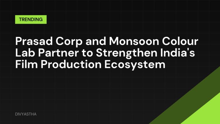 Prasad Corp and Monsoon Colour Lab Partner to Strengthen India's Film Production Ecosystem